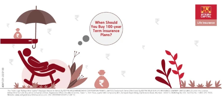 When Should You Buy 100-year Term Insurance Plans? - ABSLI