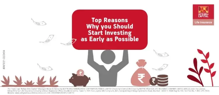 Top Reasons Why you Should Start Investing as Early as Possible - ABSLI