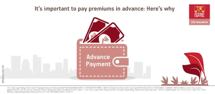 It’s important to pay premiums in advance: Here’s why - ABSLI